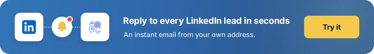 Reply to every LinkedIn lead in seconds with LeadsNotify. Try it free.