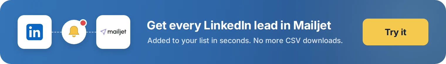 Get every LinkedIn lead in Mailjet with LeadsNotify. Try it free.