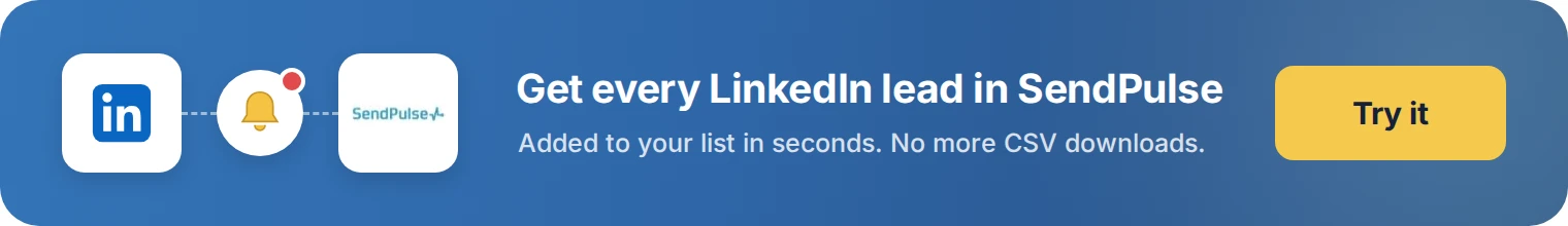 Get every LinkedIn lead in SendPulse with LeadsNotify. Try it free.