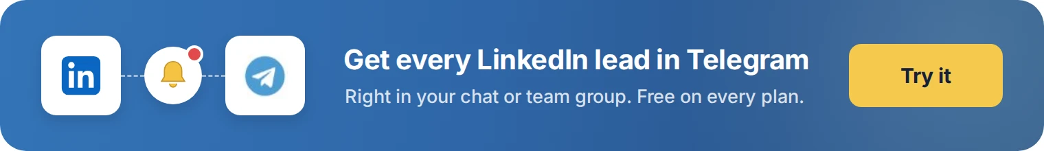 Get every LinkedIn lead in Telegram with LeadsNotify. Try it free.