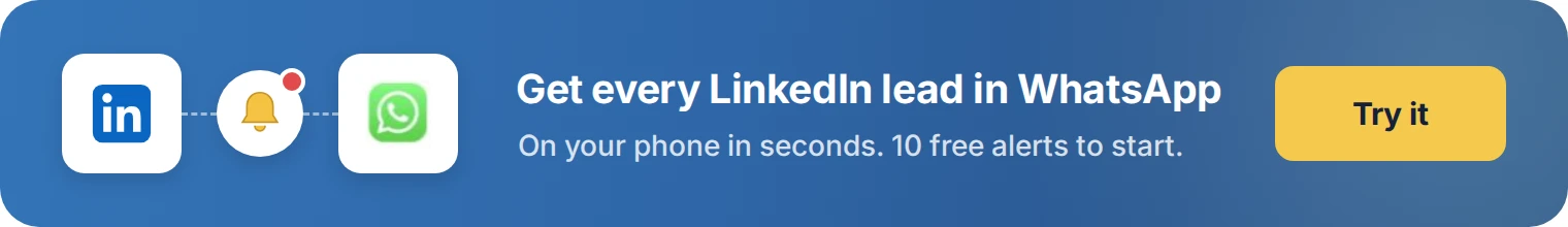 Get every LinkedIn lead in WhatsApp with LeadsNotify. Try it free.